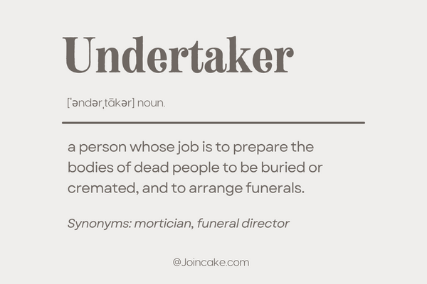 What's an undertaker?